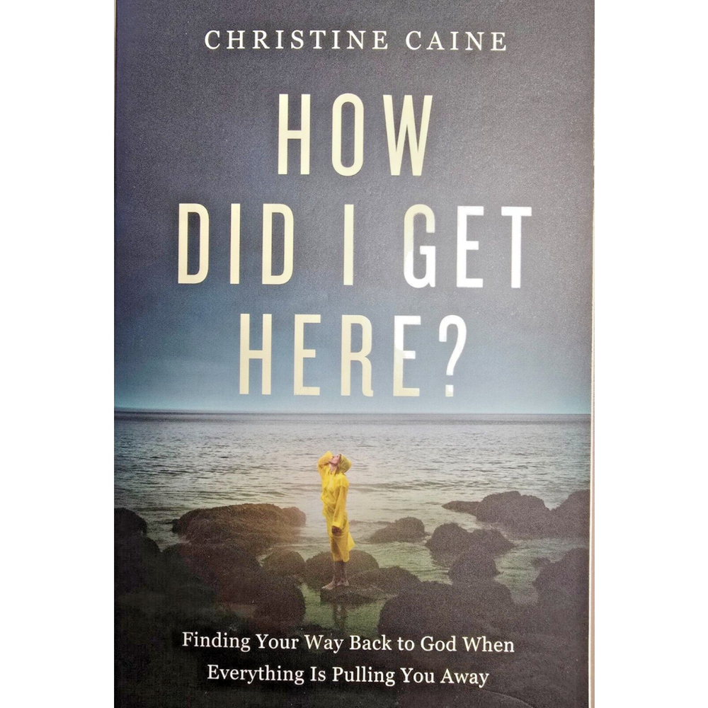 How Did I Get Here?- Christine Caine - 2021, Paperback - New